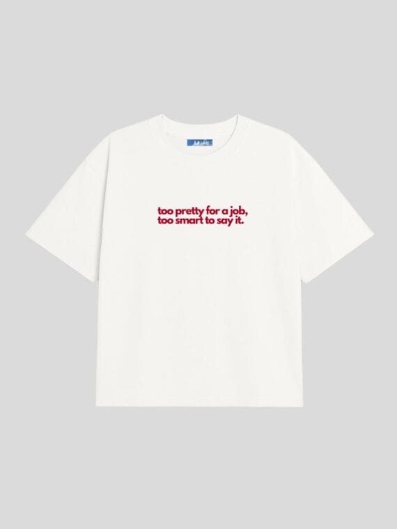 T-shirt "Too Pretty For A Job" - RAIS DESIGN