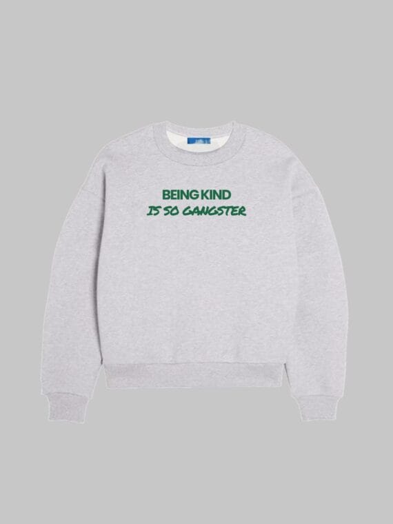Crewneck "Being Kind Is So Gangster" - RAIS DESIGN