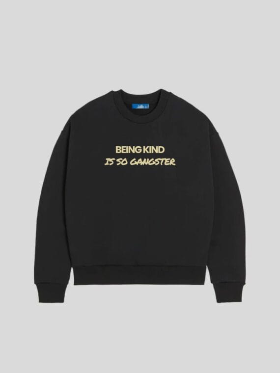 Crewneck "Being Kind Is So Gangster" - RAIS DESIGN