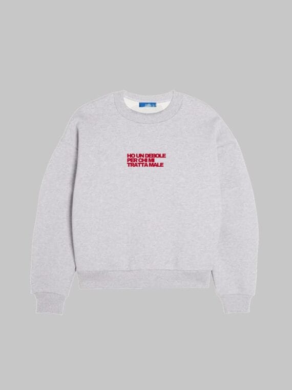 Crewneck "Ho Un Debole Per Chi Mi Tratta Male" - RAIS DESIGN