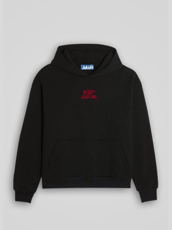 Hoodie "Be Good. Be Bad. Just Be" - RAIS DESIGN