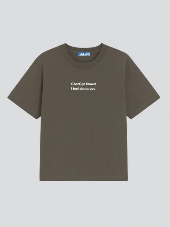 T-shirt “ChatGpt Knows I Feel About You” - RAIS DESIGN